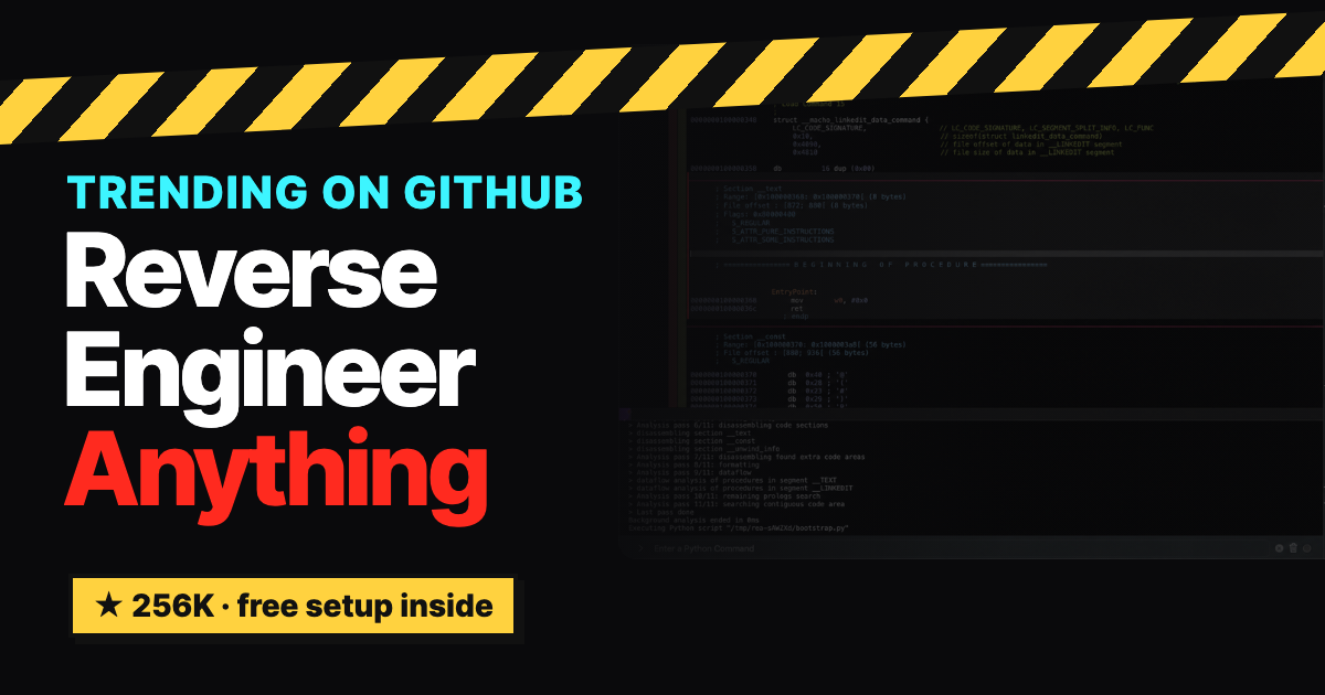 Reverse Engineer Anything, trending on GitHub with 256K stars